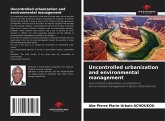 Uncontrolled urbanization and environmental management Uncontrolled urbanization and environmental management