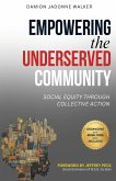 Empowering the Underserved Community Empowering the Underserved Community