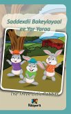 Saddexdii Bakeylayaal ee Yar Yaraa - Somali Children's Book - The Three Little Rabbits Saddexdii Bakeylayaal ee Yar Yaraa - Somali Children's Book - The Three Little Rabbits