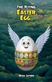 The Flying Easter Egg The Flying Easter Egg