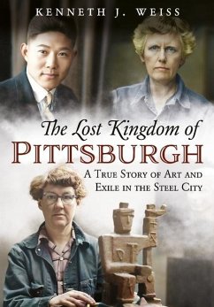 The Lost Kingdom of Pittsburgh - Weiss, Kenneth J