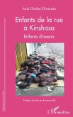 Enfants de la rue à Kinshasa. Enfants d'avenir Enfants de la rue à Kinshasa. Enfants d'avenir
