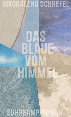 Das Blaue vom Himmel - Schrefel, Magdalena