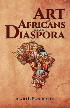 The Art of Africans in the Diaspora - Pondexter, Alvin; Publishing, Btb