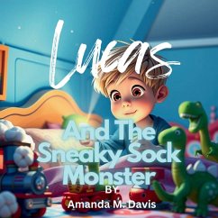 Lucas And The Sneaky Sock Monster - Davis, Amanda M.