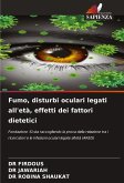 Fumo, disturbi oculari legati all'età, effetti dei fattori dietetici Fumo, disturbi oculari legati all'età, effetti dei fattori dietetici
