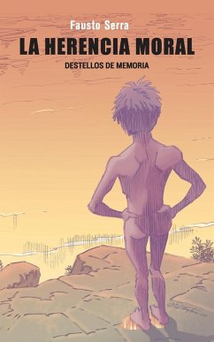 Cover La herencia moral. Destellos de memoria