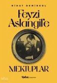 Feyzi Aslangile Mektuplar Feyzi Aslangile Mektuplar