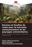 Racines et feuilles de route pour le tourisme communautaire et les paysages universitaires Racines et feuilles de route pour le tourisme communautaire et les paysages universitaires