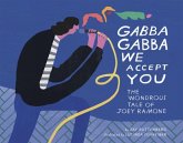 Gabba Gabba We Accept You Gabba Gabba We Accept You
