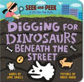 Digging for Dinosaurs: Beneath the Street Digging for Dinosaurs: Beneath the Street