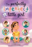 The Perfectly Imperfect Little Girl The Perfectly Imperfect Little Girl