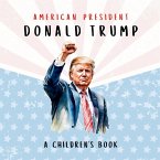 American President Donald Trump-A Children's Book [International Edition]