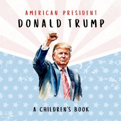 Cover American President Donald Trump-A Children's Book [International Edition]