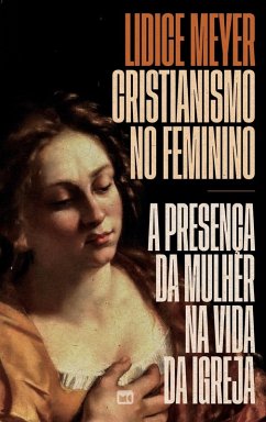 Cristianismo no feminino - Meyer, Lidice