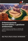 Urbanizzazione incontrollata e gestione ambientale Urbanizzazione incontrollata e gestione ambientale