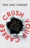 Crush Your Career Crush Your Career