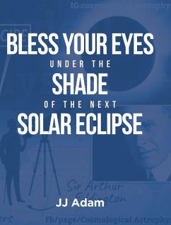 Bless Your Eyes under the Shade of the Next Solar Eclipse - Adam, Jj
