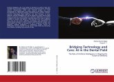 Bridging Technology and Care: AI in the Dental Field Bridging Technology and Care: AI in the Dental Field