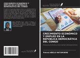 CRECIMIENTO ECONÓMICO Y EMPLEO EN LA REPÚBLICA DEMOCRÁTICA DEL CONGO CRECIMIENTO ECONÓMICO Y EMPLEO EN LA REPÚBLICA DEMOCRÁTICA DEL CONGO