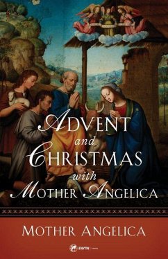 Advent and Christmas with Mother Angelica - Angelica, Mother Advent and Christmas with Mother Angelica - Angelica, Mother
