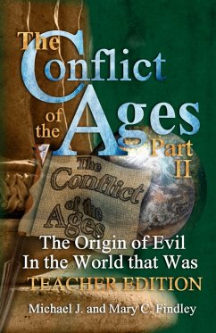 The Conflict of the Ages Teacher Edition II - Findley, Michael J.; Findley, Mary C. The Conflict of the Ages Teacher Edition II - Findley, Michael J.; Findley, Mary C.