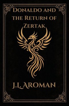 Donaldo and the Return of Zertak - Aroman, J. L.