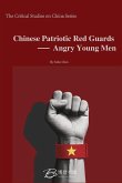 Chinese Patriotic Red Guards - Angry Young Men Chinese Patriotic Red Guards - Angry Young Men