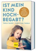 Ist mein Kind hochbegabt? Ist mein Kind hochbegabt?
