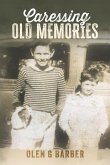 Caressing Old Memories