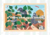 El hombre que plantaba árboles El hombre que plantaba árboles