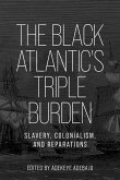 The Black Atlantic's Triple Burden The Black Atlantic's Triple Burden