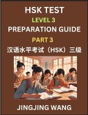 HSK Test Level 3 Preparation Guide (Part 3)- A Beginner's Study Material to Self-learn Mandarin Chinese Characters, Words, Example Sentences, Vocabulary, Essays and Stories to Pass Hanyu Shuiping Kaoshi, Easy Lessons, Books for HSK All Levels HSK Test Level 3 Preparation Guide (Part 3)- A Beginner's Study Material to Self-learn Mandarin Chinese Characters, Words, Example Sentences, Vocabulary, Essays and Stories to Pass Hanyu Shuiping Kaoshi, Easy Lessons, Books for HSK All Levels