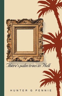 There's palm trees in Hell - Pennie, Hunter G