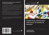 Estudio de las interacciones moleculares en mezclas de fármacos Estudio de las interacciones moleculares en mezclas de fármacos