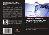 Transition de la sous-culture homosociale à la politique gay à Malabar Transition de la sous-culture homosociale à la politique gay à Malabar