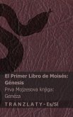 La Biblia / Sveto Pismo - El primer libro de Moisés (Génesis) / Prva Mojzesova knjiga (Genéza) La Biblia / Sveto Pismo - El primer libro de Moisés (Génesis) / Prva Mojzesova knjiga (Genéza)
