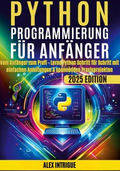 Python Programmierung für Anfänger - Intrige, Alex