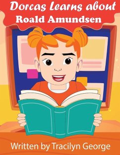 Dorcas Learns About Roald Amundsen - George, Tracilyn