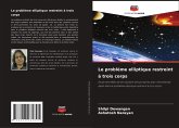 Le problème elliptique restreint à trois corps Le problème elliptique restreint à trois corps