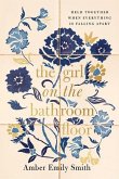 The Girl on the Bathroom Floor The Girl on the Bathroom Floor