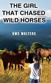 The Girl That Chased Wild Horses The Girl That Chased Wild Horses