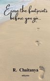 Erase the footprints before you go... Erase the footprints before you go...