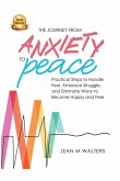 The Journey from Anxiety to Peace The Journey from Anxiety to Peace