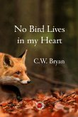 No Bird Lives in my Heart No Bird Lives in my Heart