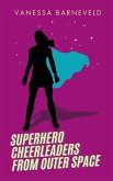 Superhero Cheerleaders From Outer Space