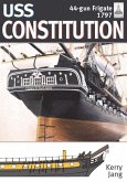 USS Constitution, 44-Gun Frigate, 1797 USS Constitution, 44-Gun Frigate, 1797