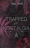Trapped in Nostalgia Trapped in Nostalgia