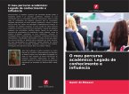 O meu percurso académico: Legado de conhecimento e influência O meu percurso académico: Legado de conhecimento e influência