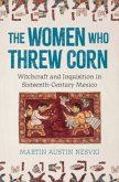 The Women Who Threw Corn The Women Who Threw Corn